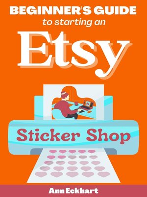 cover image of Beginner's Guide to Starting an Etsy Sticker Shop